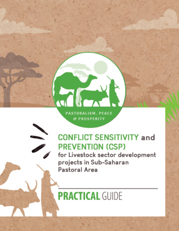 Conflict Sensitivity and Prevention (CSP) for Livestock Sector Development Projects in Sub-Saharan Pastoral Area. Practical Guide
