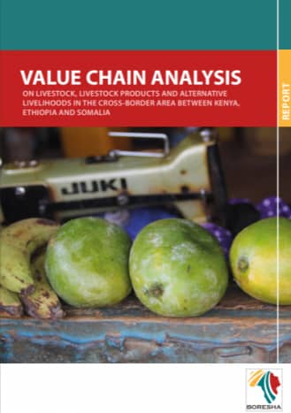 Value chain analysis on livestock, livestock products and alternative livelihoods in the cross-border area between Kenya, Ethiopia and Somalia